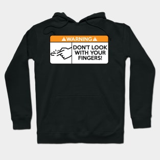 Don t look with your fingers Hoodie